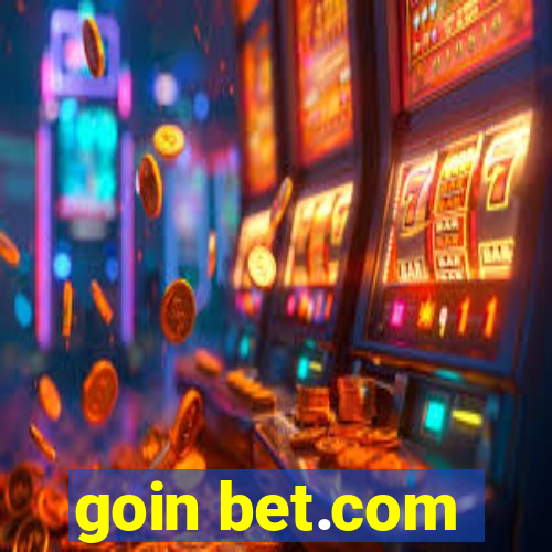 goin bet.com